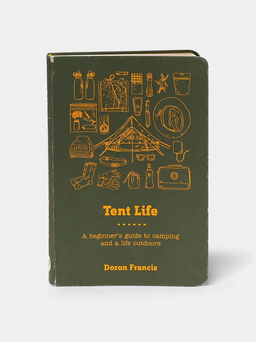 tent life Tent Life: A Beginner's guide to camping and a life outdoors