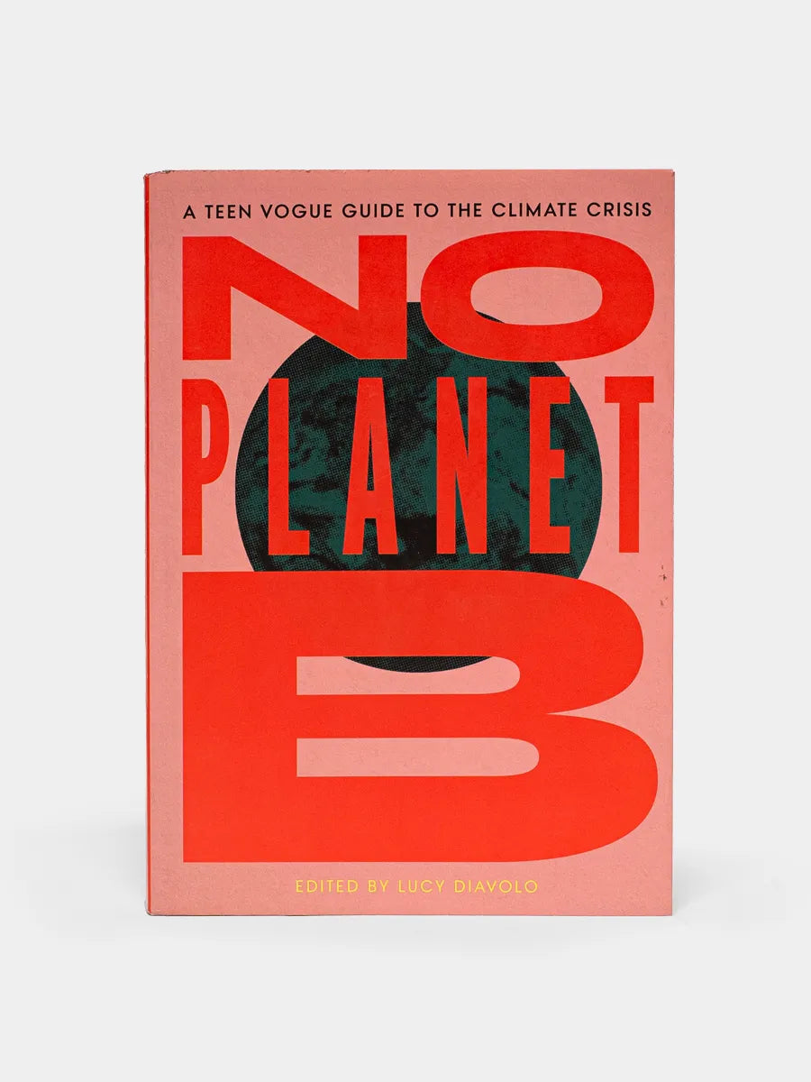 No Planet B: A Teen Vogue Guide to the Climate Crisis