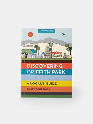 Discovering Griffith Park. A Local's Guide. - Articles In Common