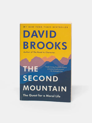 The Second Mountain. The Quest for a Moral Life by David Brooks, Front Cover