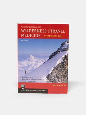 Wilderness & Travel Medicine A Comprehensive Guide 4th Edition by Eric A. Weiss MD